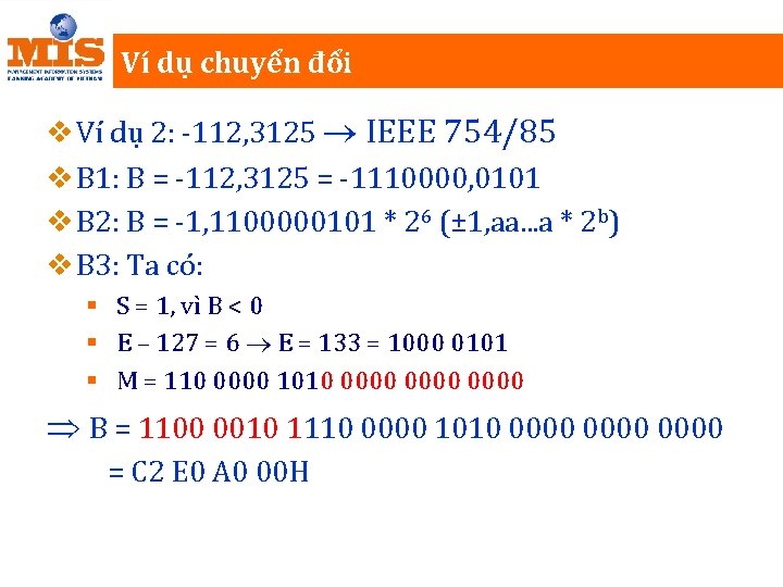 Ví dụ chuyển đổi v Ví dụ 2: -112, 3125 IEEE 754/85 v B