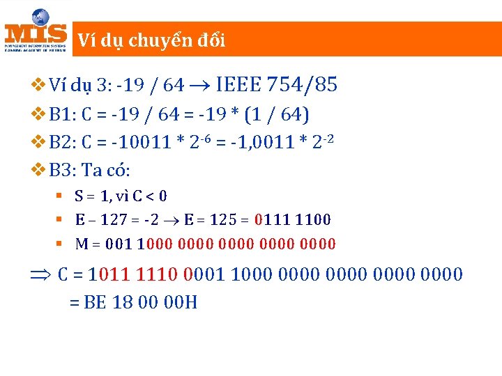 Ví dụ chuyển đổi v Ví dụ 3: -19 / 64 IEEE 754/85 v