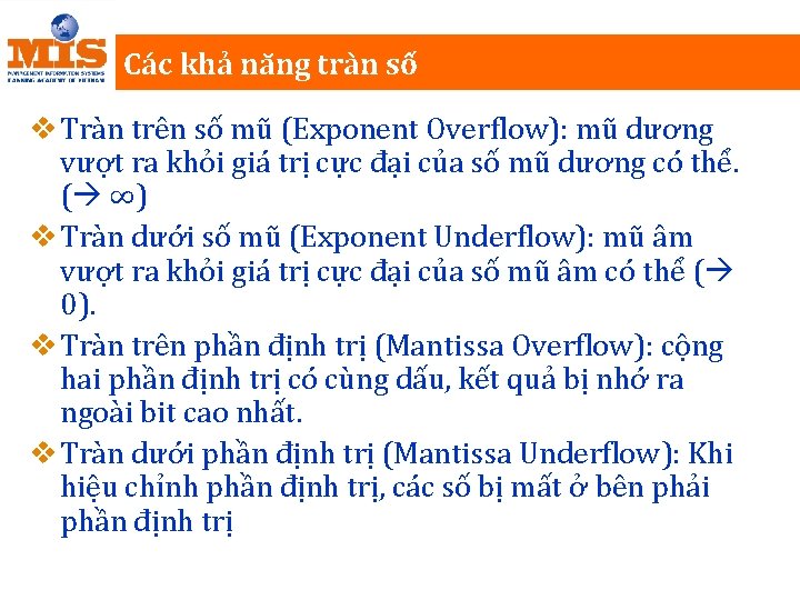 Các khả năng tràn số v Tràn trên số mũ (Exponent Overflow): mũ dương