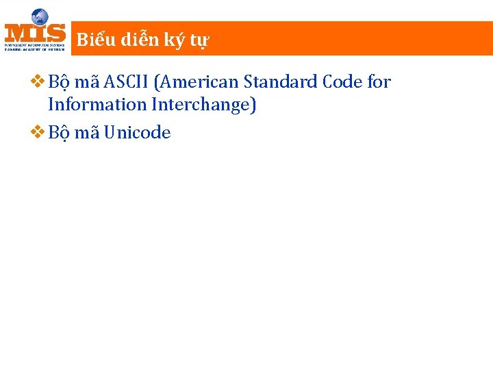 Biểu diễn ký tự v Bộ mã ASCII (American Standard Code for Information Interchange)