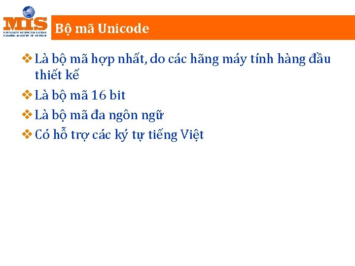 Bộ mã Unicode v Là bộ mã hợp nhất, do các hãng máy tính