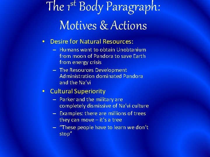 st The 1 Body Paragraph: Motives & Actions • Desire for Natural Resources: – st The 1 Body Paragraph: Motives & Actions • Desire for Natural Resources: –