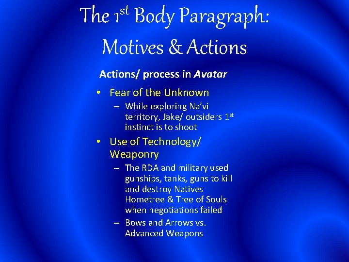 st The 1 Body Paragraph: Motives & Actions/ process in Avatar • Fear of st The 1 Body Paragraph: Motives & Actions/ process in Avatar • Fear of