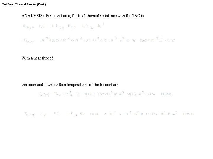 Problem: Thermal Barrier (Cont. ) ANALYSIS: For a unit area, the total thermal resistance