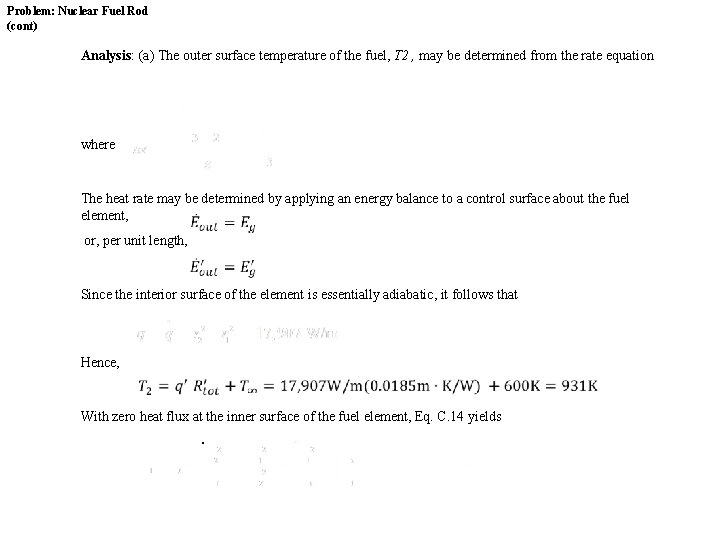 Problem: Nuclear Fuel Rod (cont) Analysis: (a) The outer surface temperature of the fuel,