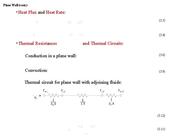 Plane Wall (cont. ) • ∙ Heat Flux and Heat Rate: (3. 5) (3.