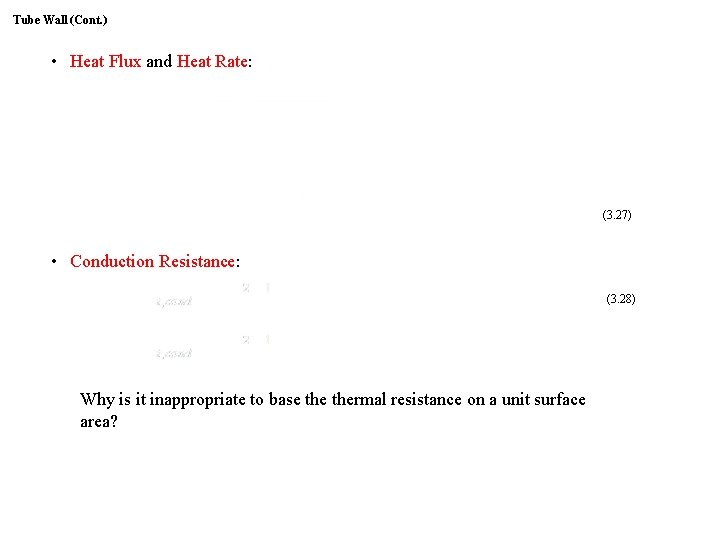 Tube Wall (Cont. ) • ∙ Heat Flux and Heat Rate: (3. 27) •