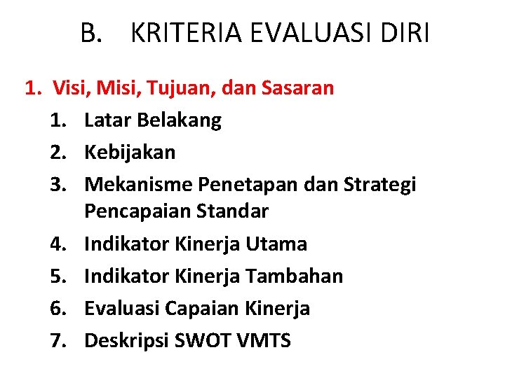 B. KRITERIA EVALUASI DIRI 1. Visi, Misi, Tujuan, dan Sasaran 1. Latar Belakang 2.