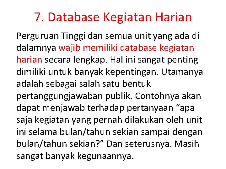 7. Database Kegiatan Harian Perguruan Tinggi dan semua unit yang ada di dalamnya wajib