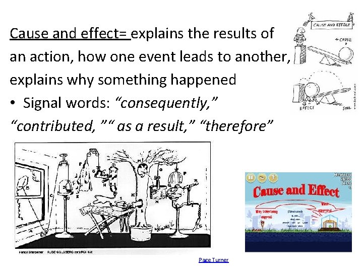 Cause and effect= explains the results of an action, how one event leads to
