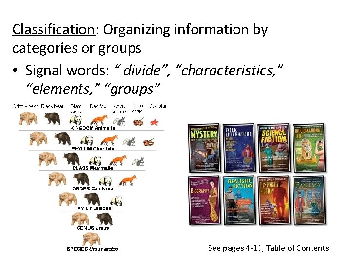 Classification: Organizing information by categories or groups • Signal words: “ divide”, “characteristics, ”