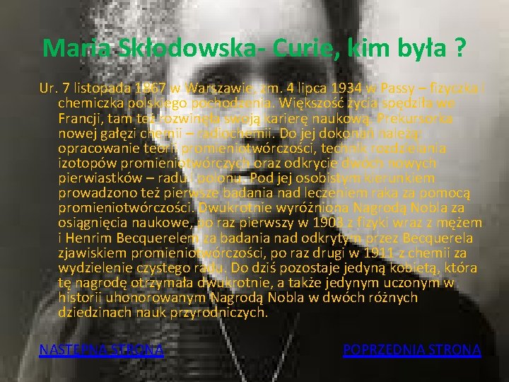 Maria Skłodowska- Curie, kim była ? Ur. 7 listopada 1867 w Warszawie, zm. 4