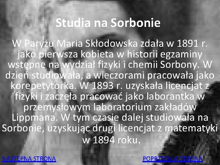 Studia na Sorbonie W Paryżu Maria Skłodowska zdała w 1891 r. jako pierwsza kobieta