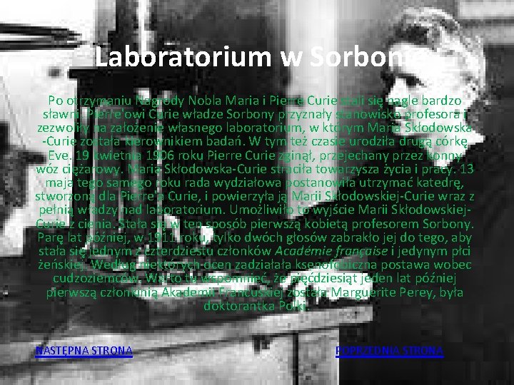 Laboratorium w Sorbonie Po otrzymaniu Nagrody Nobla Maria i Pierre Curie stali się nagle