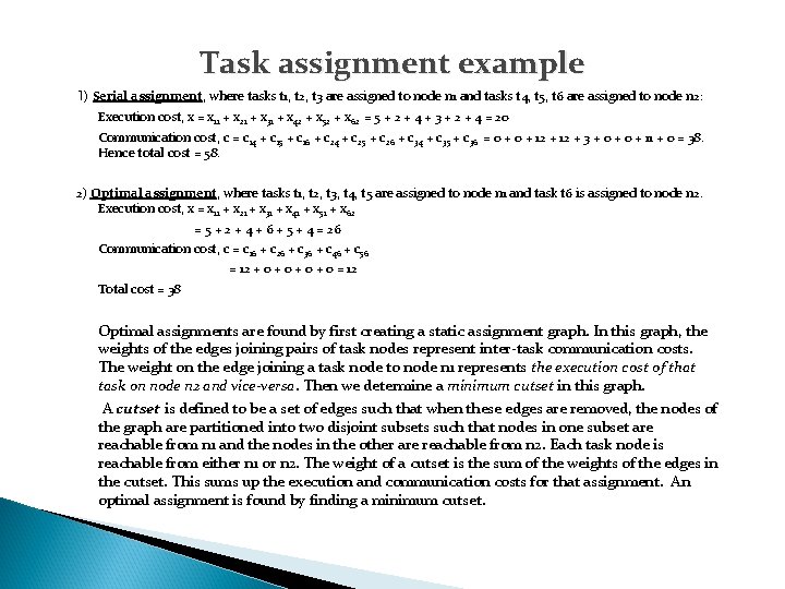 Task assignment example 1) Serial assignment, where tasks t 1, t 2, t 3