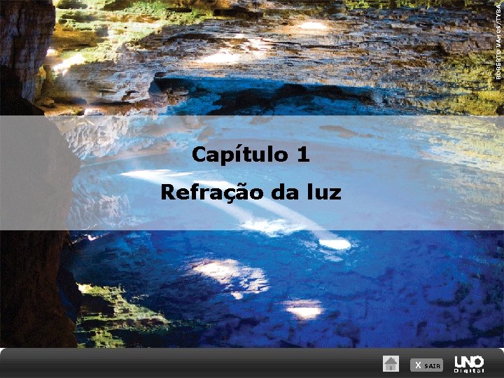 ROBERTO VAMOS/TYBA Capítulo 1 Refração da luz X SAIR ROBERTO VAMOS/TYBA Capítulo 1 Refração da luz X SAIR