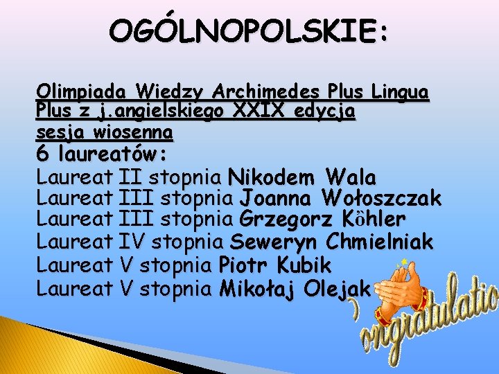 OGÓLNOPOLSKIE: Olimpiada Wiedzy Archimedes Plus Lingua Plus z j. angielskiego XXIX edycja sesja wiosenna