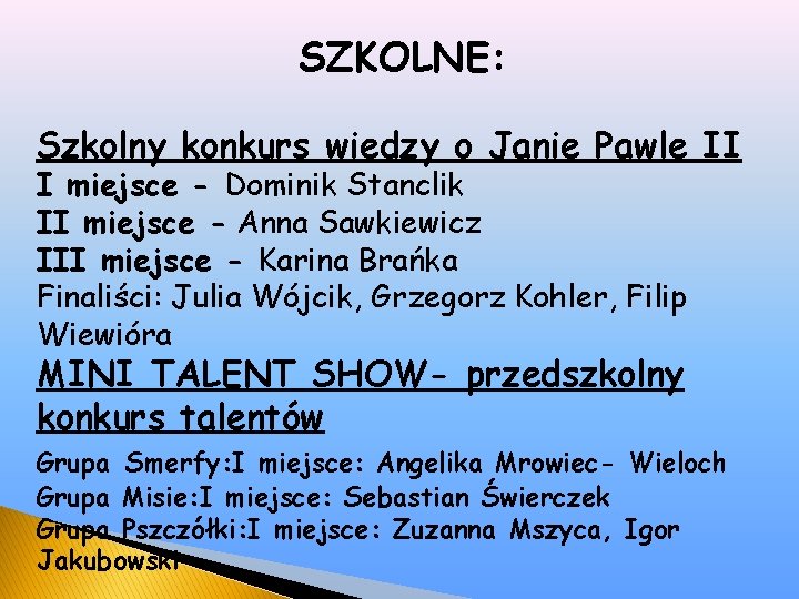 SZKOLNE: Szkolny konkurs wiedzy o Janie Pawle II I miejsce - Dominik Stanclik II