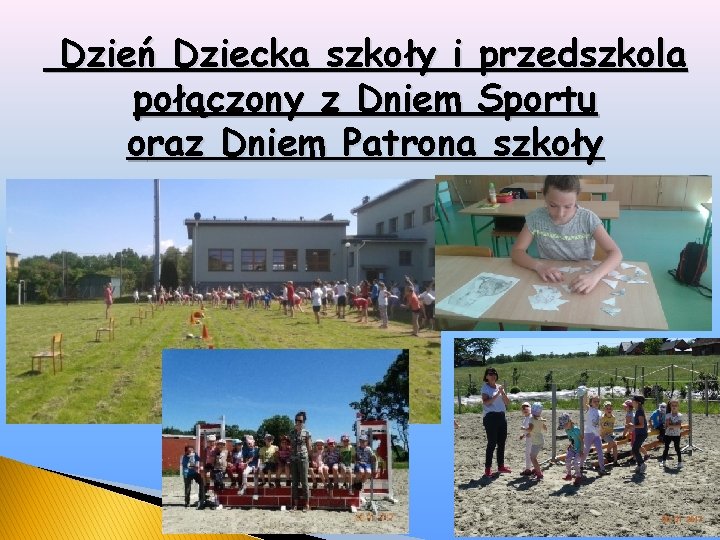 Dzień Dziecka szkoły i przedszkola połączony z Dniem Sportu oraz Dniem Patrona szkoły 