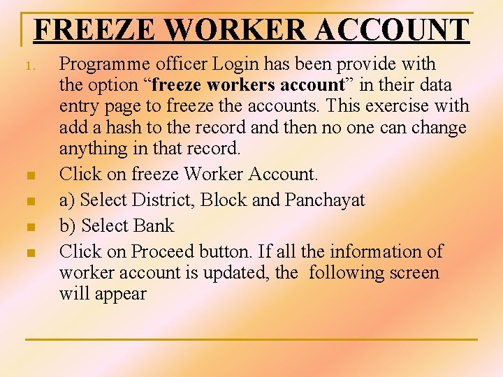 FREEZE WORKER ACCOUNT 1. n n Programme officer Login has been provide with the