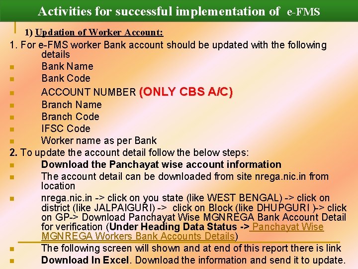Activities for successful implementation of e-FMS 1) Updation of Worker Account: 1. For e-FMS