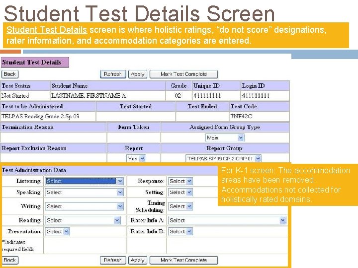 Student Test Details Screen Student Test Details screen is where holistic ratings, “do not