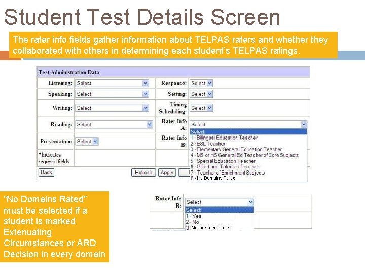 Student Test Details Screen The rater info fields gather information about TELPAS raters and