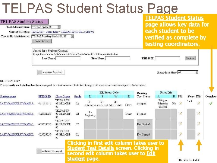 TELPAS Student Status Page TELPAS Student Status page allows key data for each student