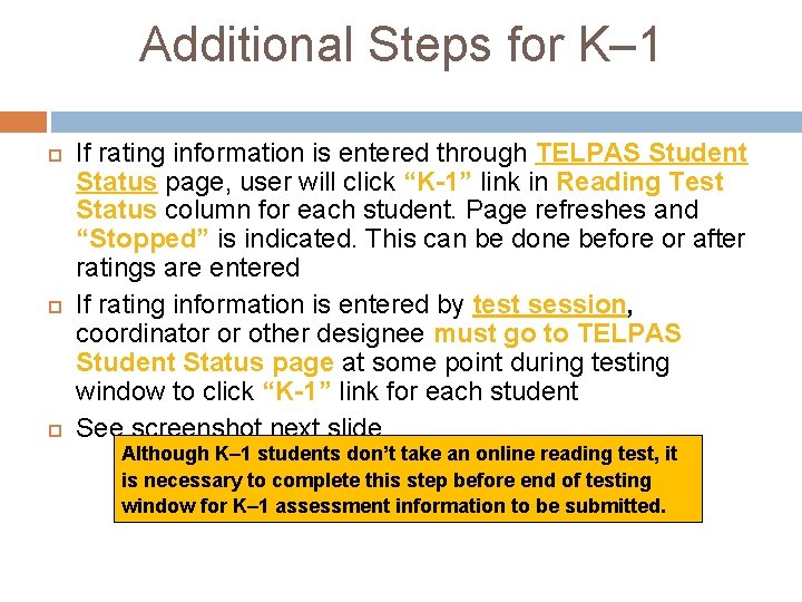 Additional Steps for K– 1 If rating information is entered through TELPAS Student Status