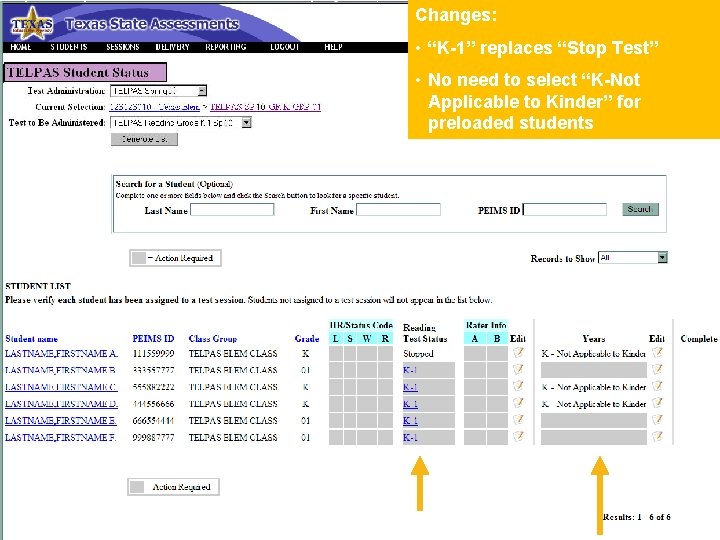 Changes: • “K-1” replaces “Stop Test” • No need to select “K-Not Applicable to