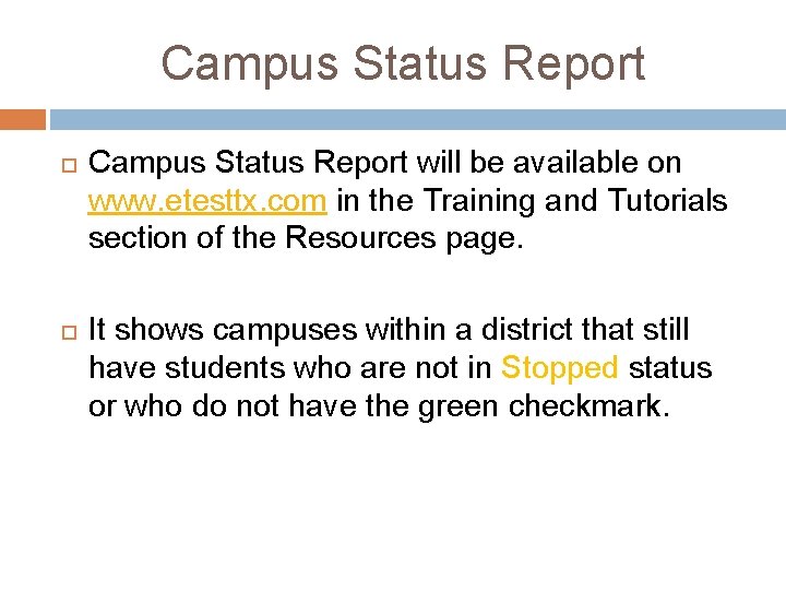 Campus Status Report will be available on www. etesttx. com in the Training and