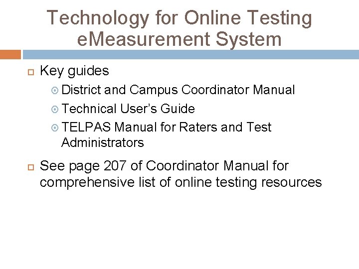 Technology for Online Testing e. Measurement System Key guides District and Campus Coordinator Manual