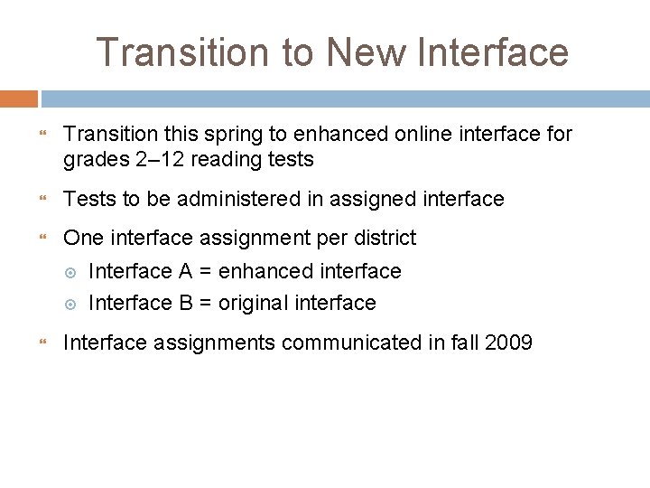 Transition to New Interface Transition this spring to enhanced online interface for grades 2–