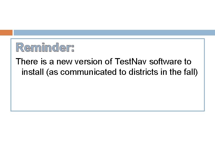 Reminder: There is a new version of Test. Nav software to install (as communicated