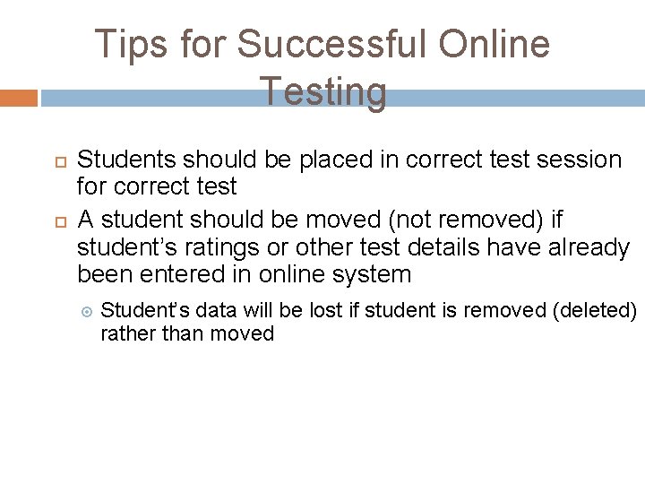 Tips for Successful Online Testing Students should be placed in correct test session for