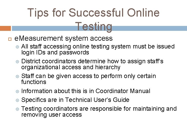 Tips for Successful Online Testing e. Measurement system access All staff accessing online testing