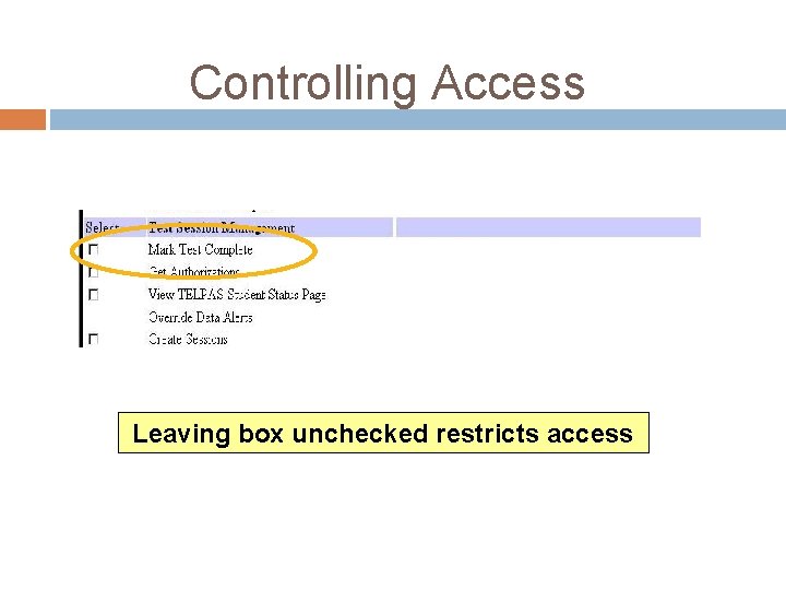 Controlling Access Leaving box unchecked restricts access 