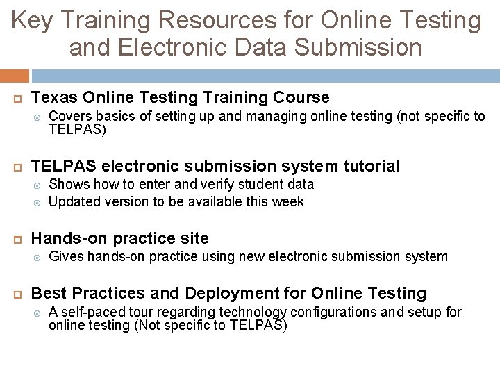 Key Training Resources for Online Testing and Electronic Data Submission Texas Online Testing Training