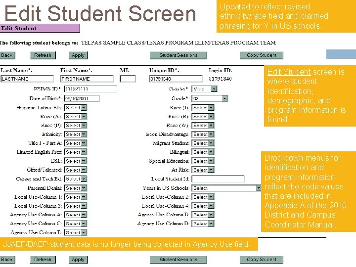 Edit Student Screen Updated to reflect revised ethnicity/race field and clarified phrasing for Y