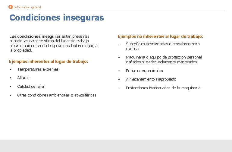 1 Información general Condiciones inseguras Las condiciones inseguras están presentes cuando las características del