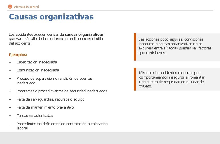 1 Información general Causas organizativas Los accidentes pueden derivar de causas organizativas que van