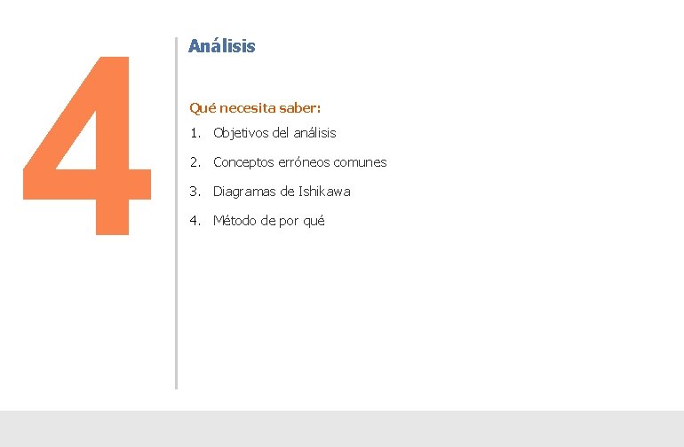 4 Análisis Qué necesita saber: 1. Objetivos del análisis 2. Conceptos erróneos comunes 3.