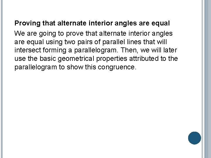 Proving that alternate interior angles are equal We are going to prove that alternate