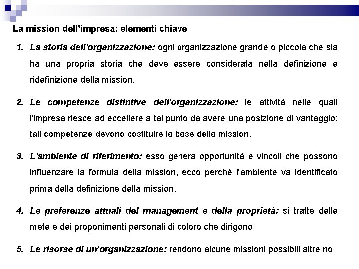 La mission dell’impresa: elementi chiave 1. La storia dell'organizzazione: ogni organizzazione grande o piccola