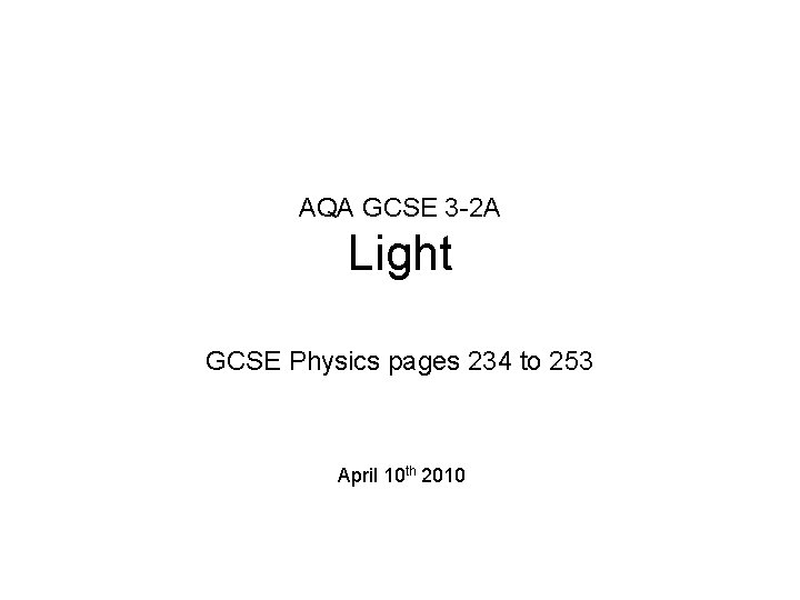 AQA GCSE 3 -2 A Light GCSE Physics pages 234 to 253 April 10