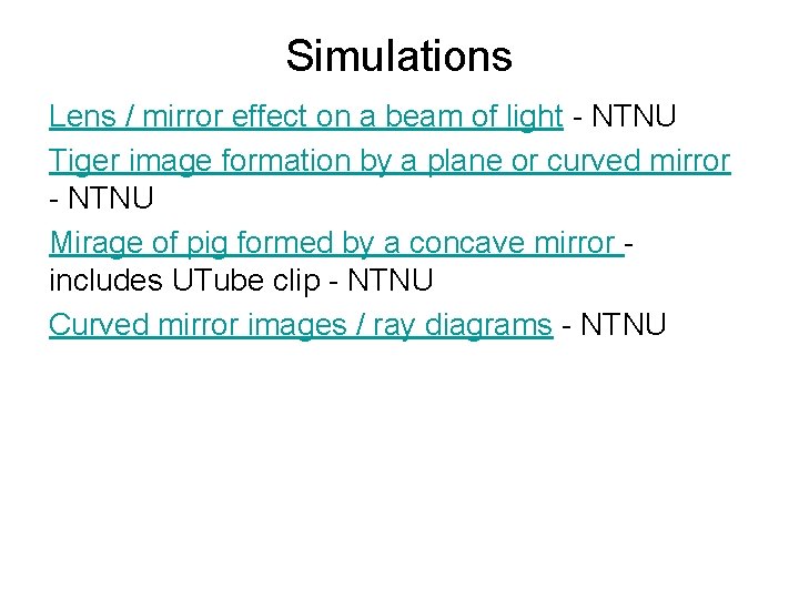 Simulations Lens / mirror effect on a beam of light - NTNU Tiger image