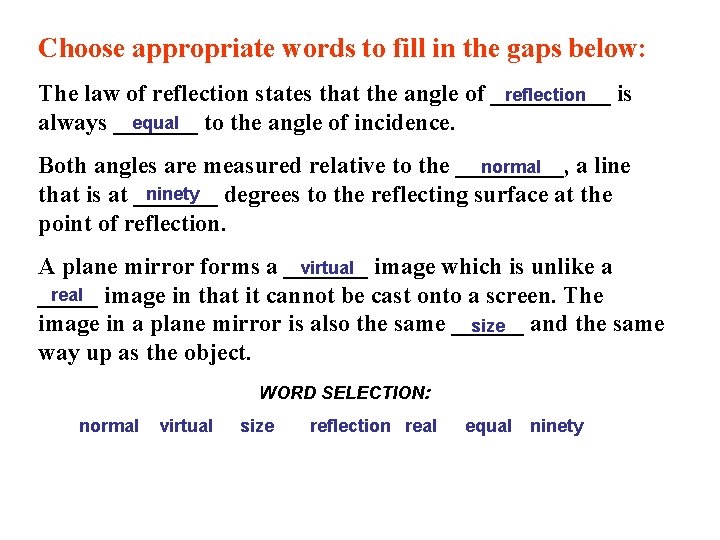 Choose appropriate words to fill in the gaps below: reflection The law of reflection