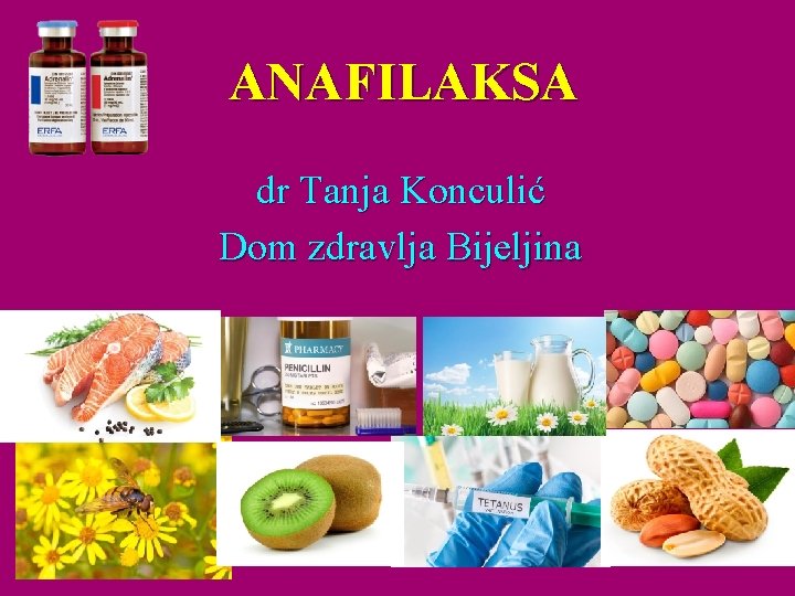 ANAFILAKSA dr Tanja Konculić Dom zdravlja Bijeljina 