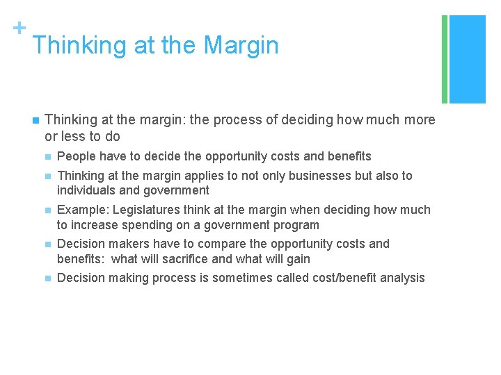 + Thinking at the Margin n Thinking at the margin: the process of deciding