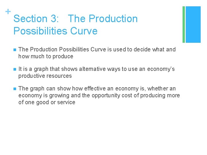 + Section 3: The Production Possibilities Curve n The Production Possibilities Curve is used